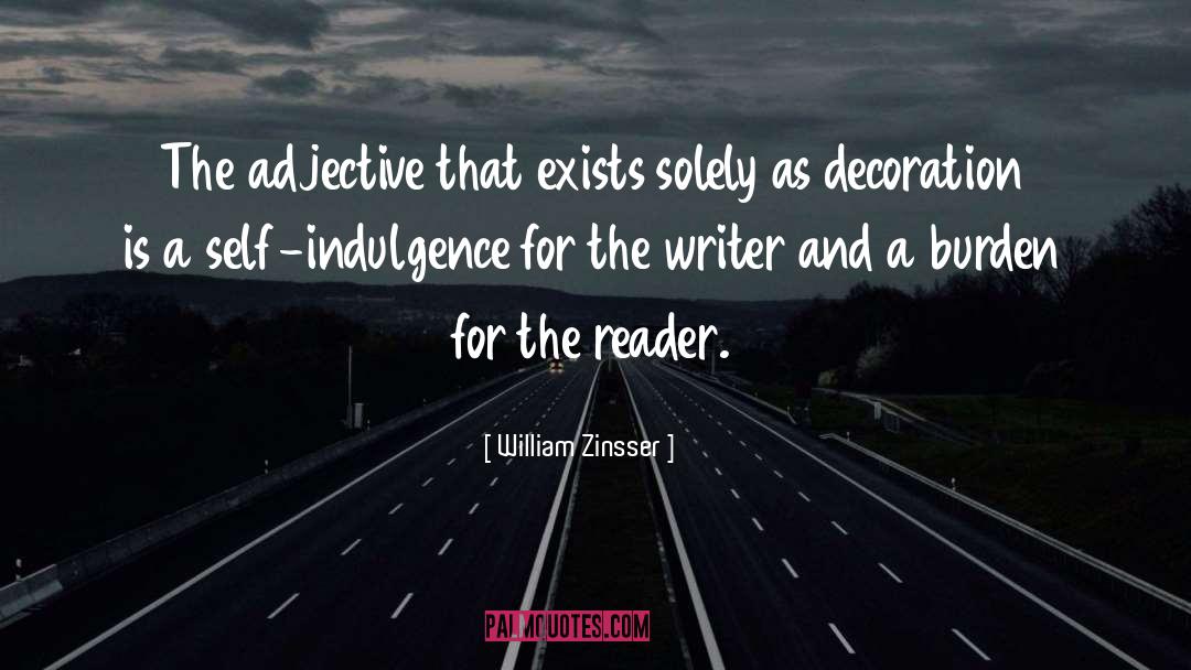 Indulgence quotes by William Zinsser