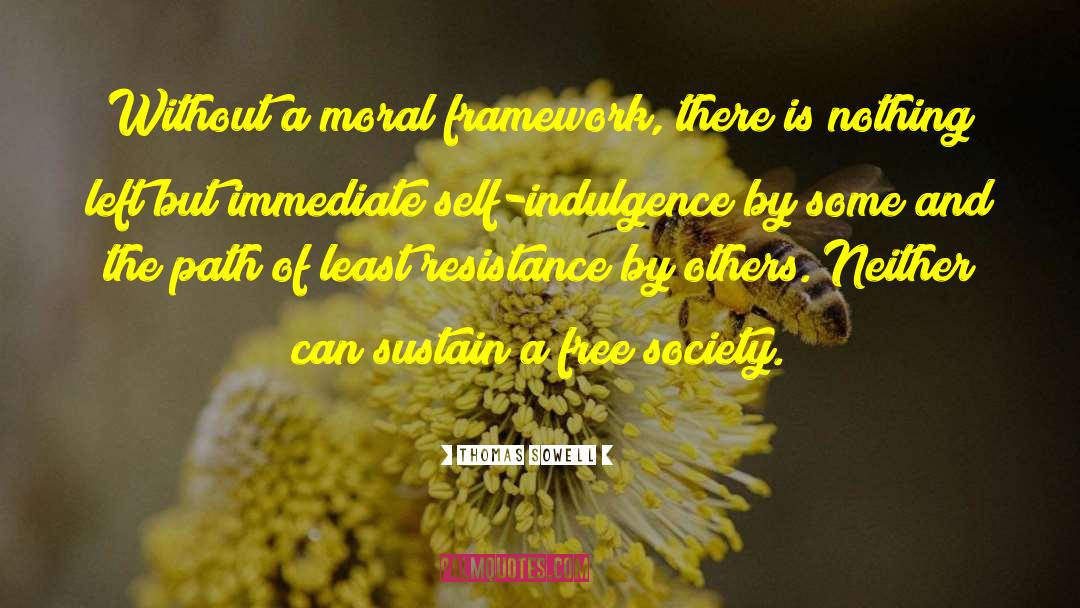 Indulgence quotes by Thomas Sowell