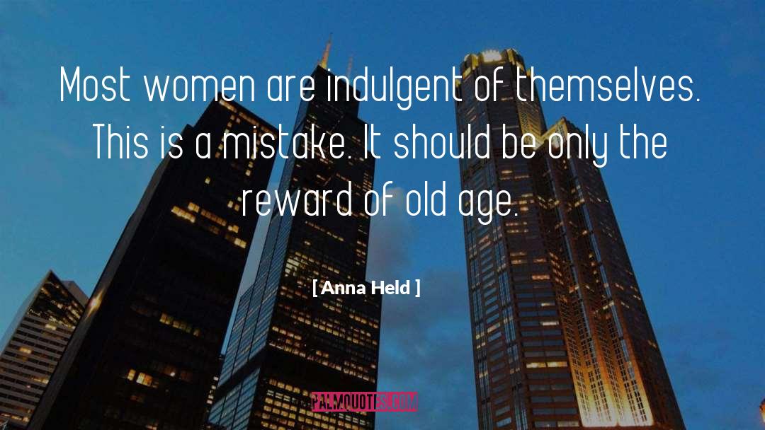 Indulgent quotes by Anna Held