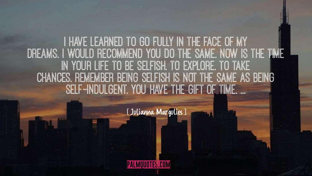 Indulgent quotes by Julianna Margulies