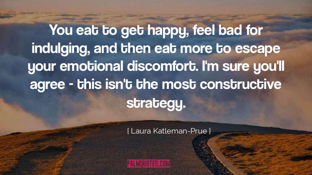 Indulging quotes by Laura Katleman-Prue