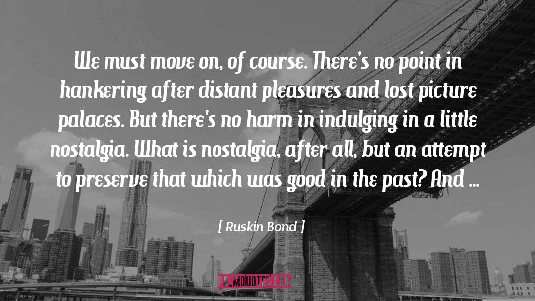 Indulging quotes by Ruskin Bond
