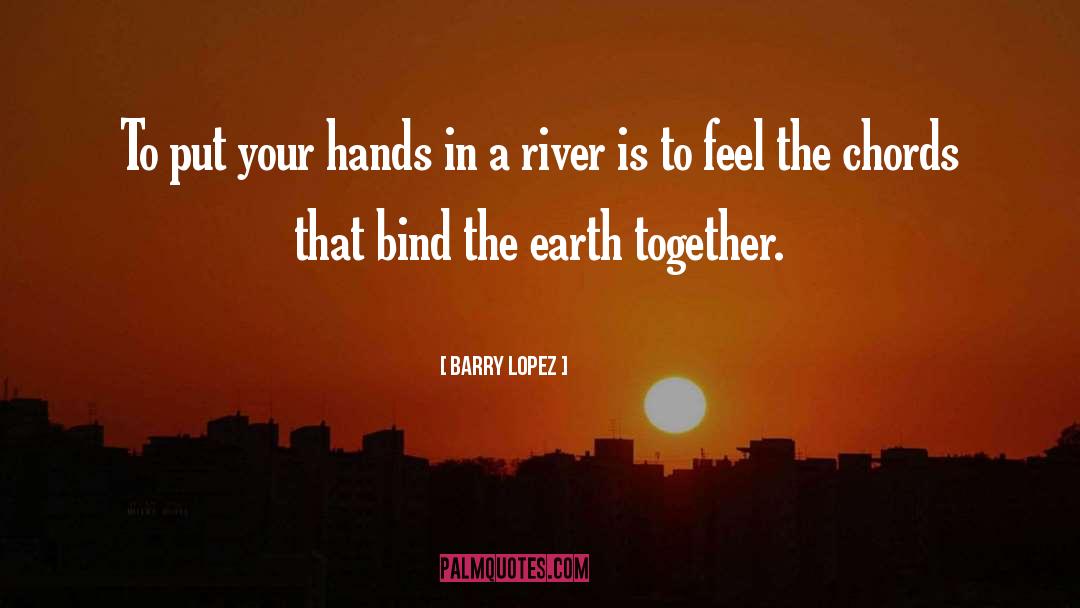 Indus River quotes by Barry Lopez
