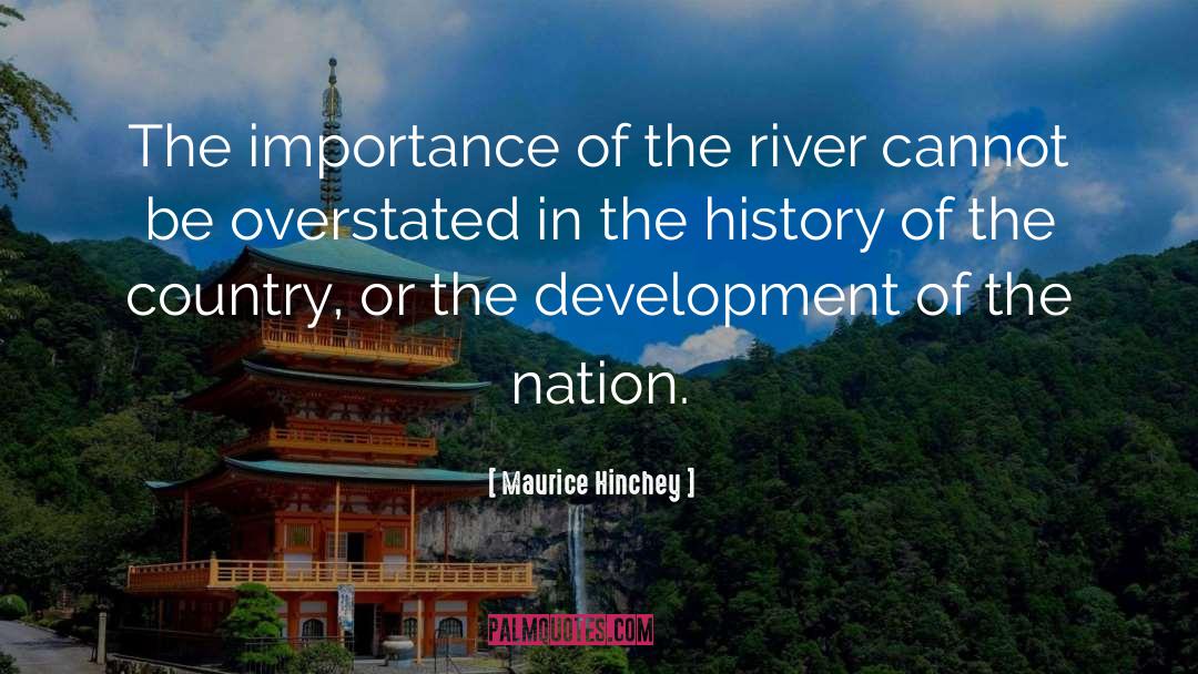 Indus River quotes by Maurice Hinchey