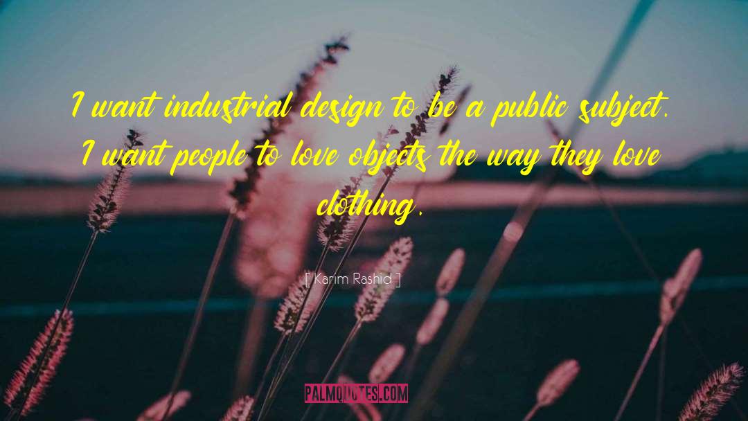 Industrial Design quotes by Karim Rashid