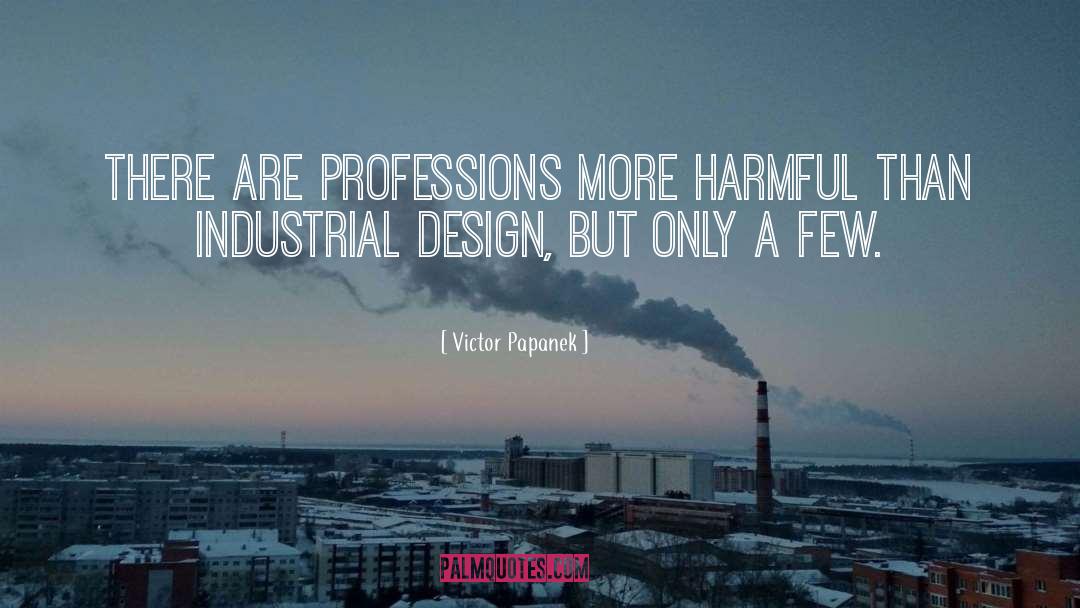 Industrial Design quotes by Victor Papanek