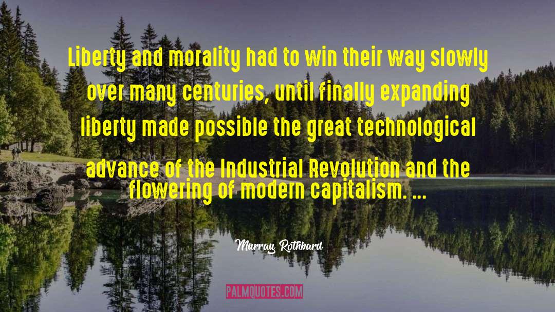 Industrial Revolution quotes by Murray Rothbard