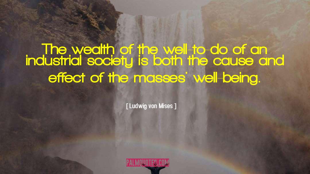 Industrial Society quotes by Ludwig Von Mises