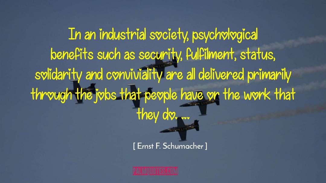 Industrial Society quotes by Ernst F. Schumacher