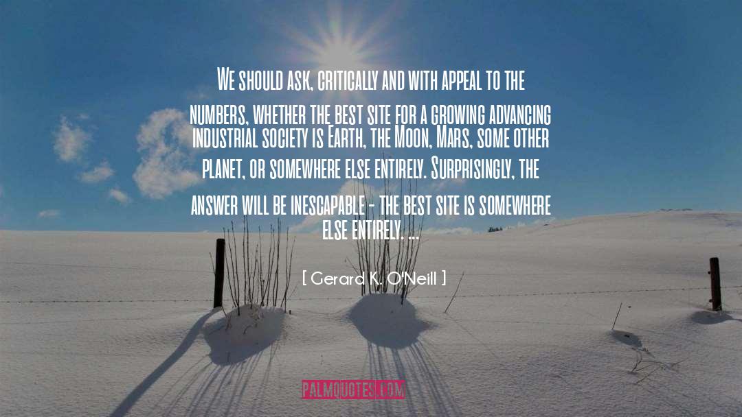 Industrial Society quotes by Gerard K. O'Neill