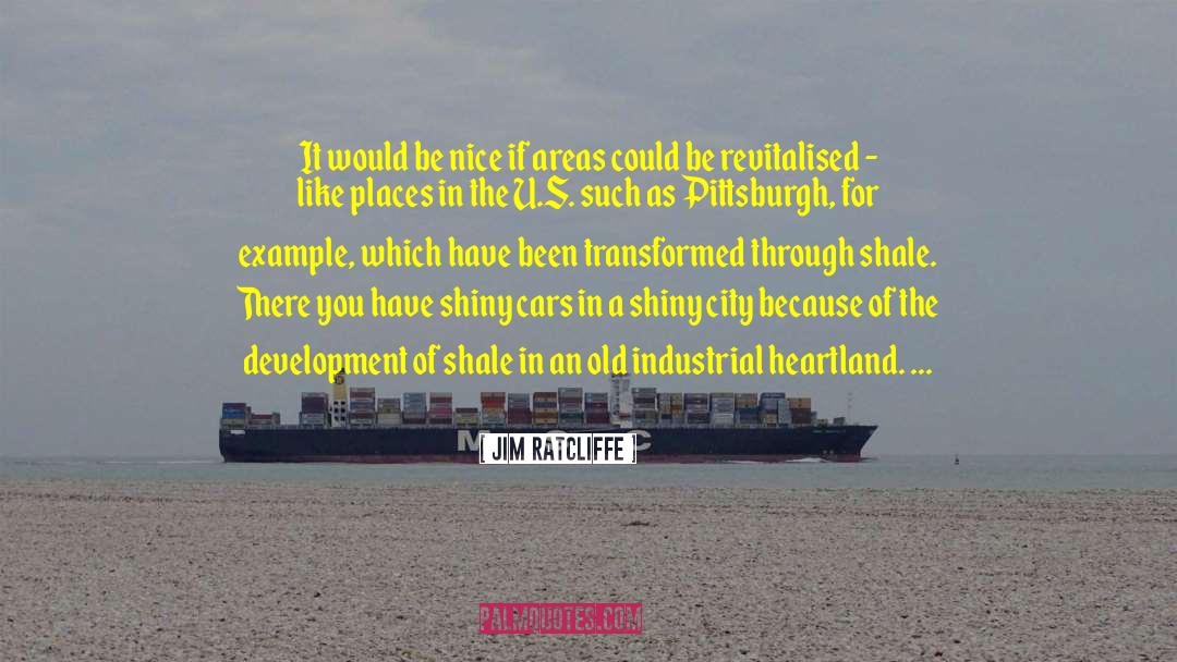 Industrial Tourism quotes by Jim Ratcliffe