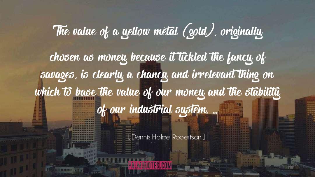 Industrial Tourism quotes by Dennis Holme Robertson