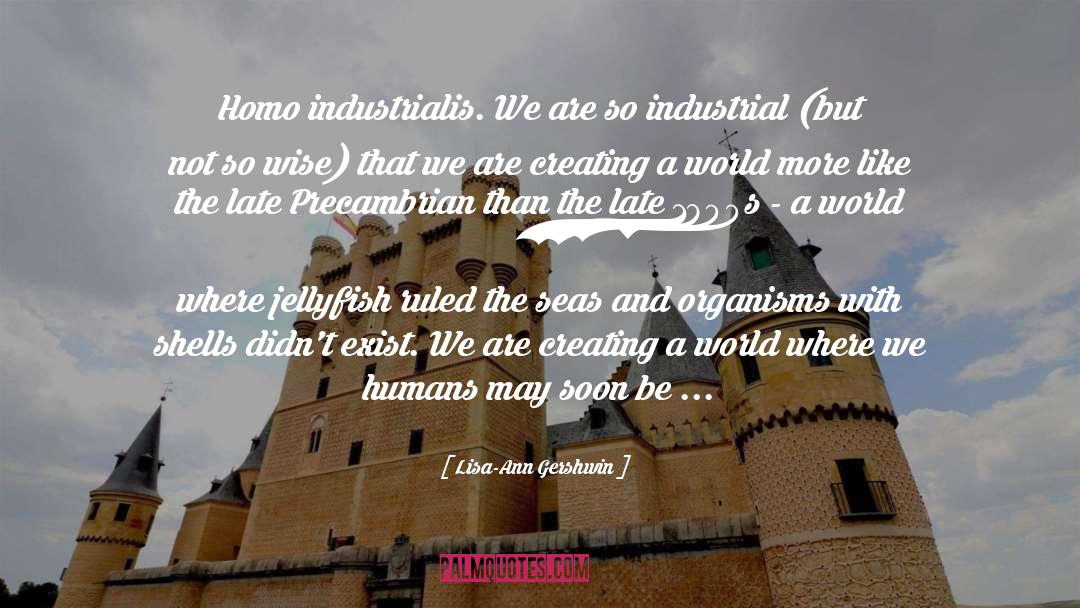 Industrial Tourism quotes by Lisa-Ann Gershwin