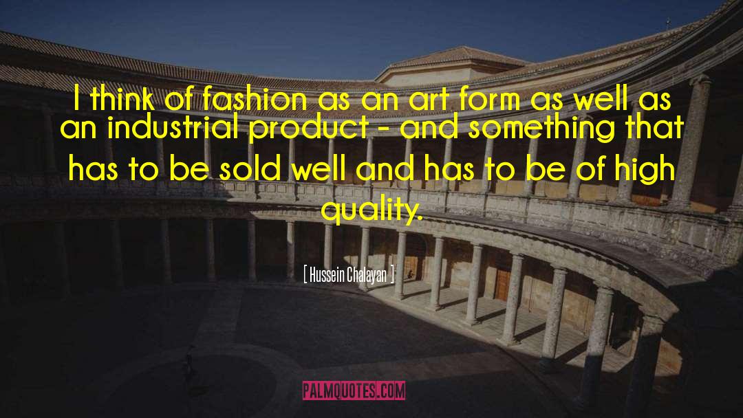 Industrial Tourism quotes by Hussein Chalayan