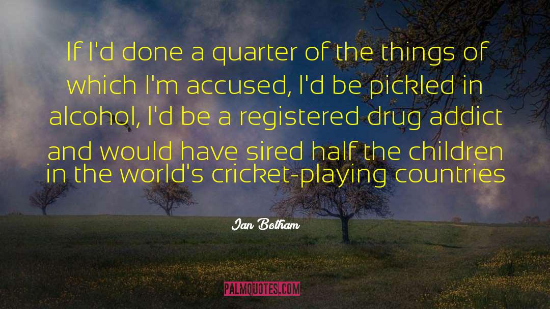 Industrialised Countries quotes by Ian Botham