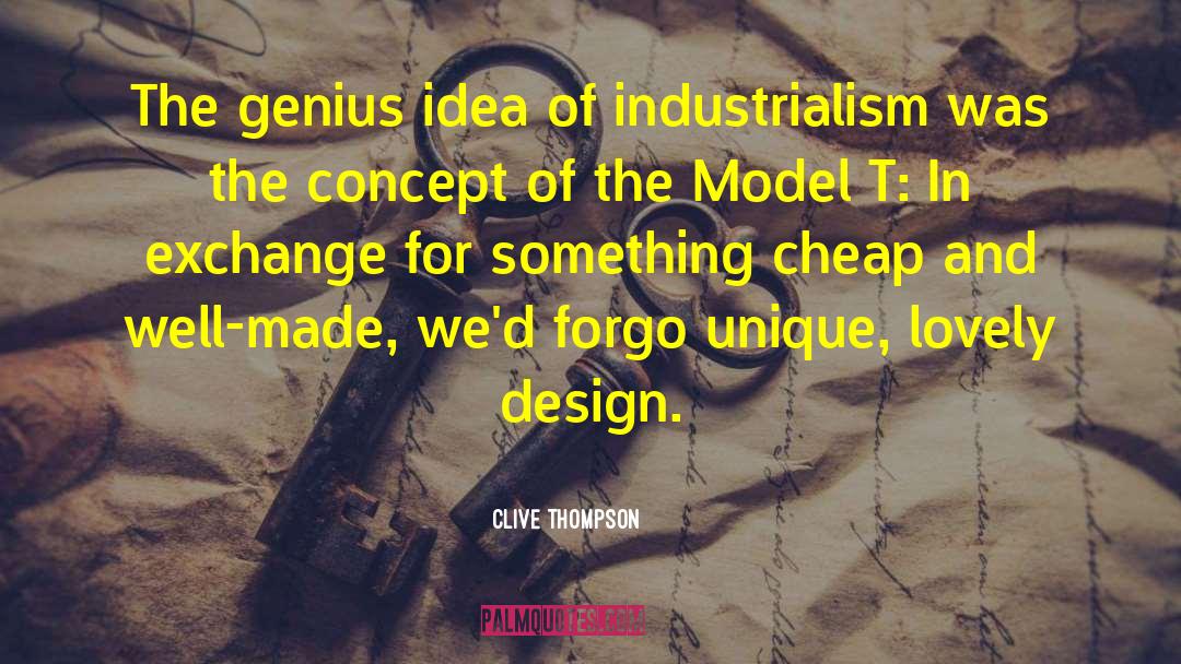 Industrialism quotes by Clive Thompson