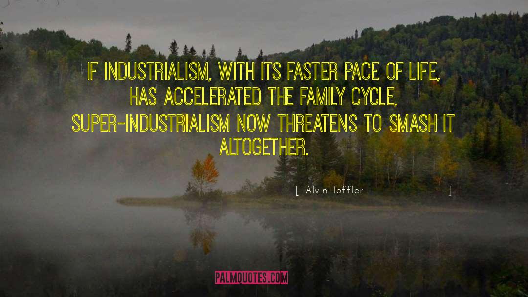 Industrialism quotes by Alvin Toffler