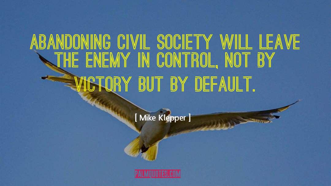 Industrialized Society quotes by Mike Klepper