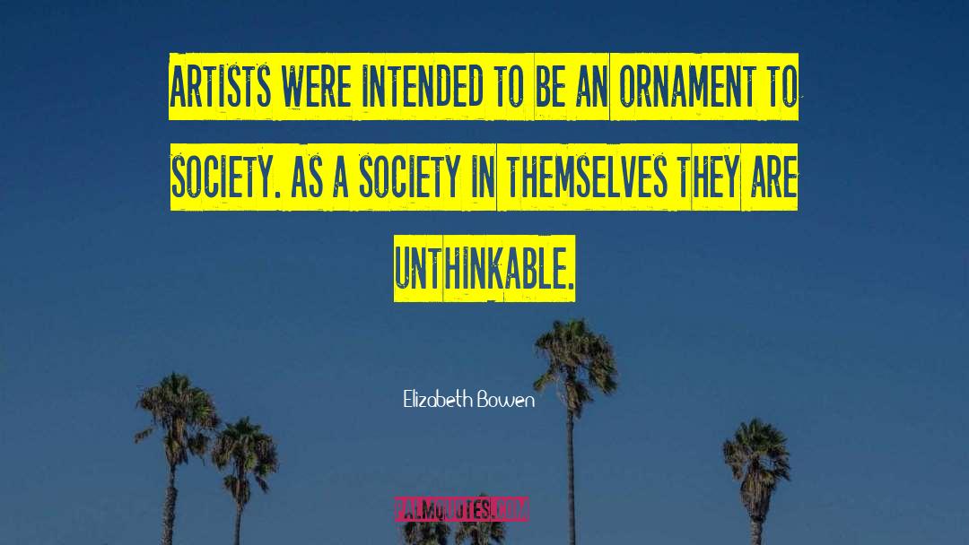 Industrialized Society quotes by Elizabeth Bowen