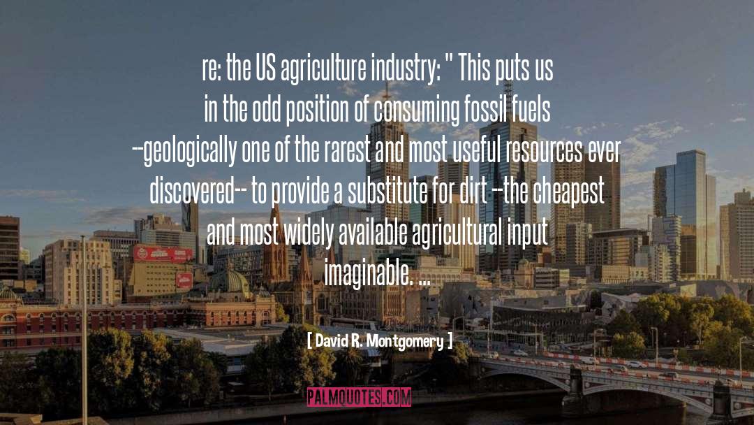 Industry quotes by David R. Montgomery