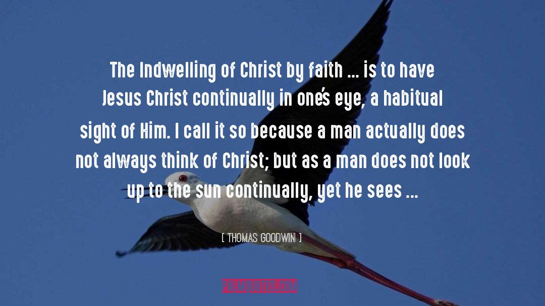 Indwelling quotes by Thomas Goodwin