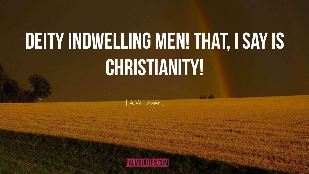 Indwelling quotes by A.W. Tozer