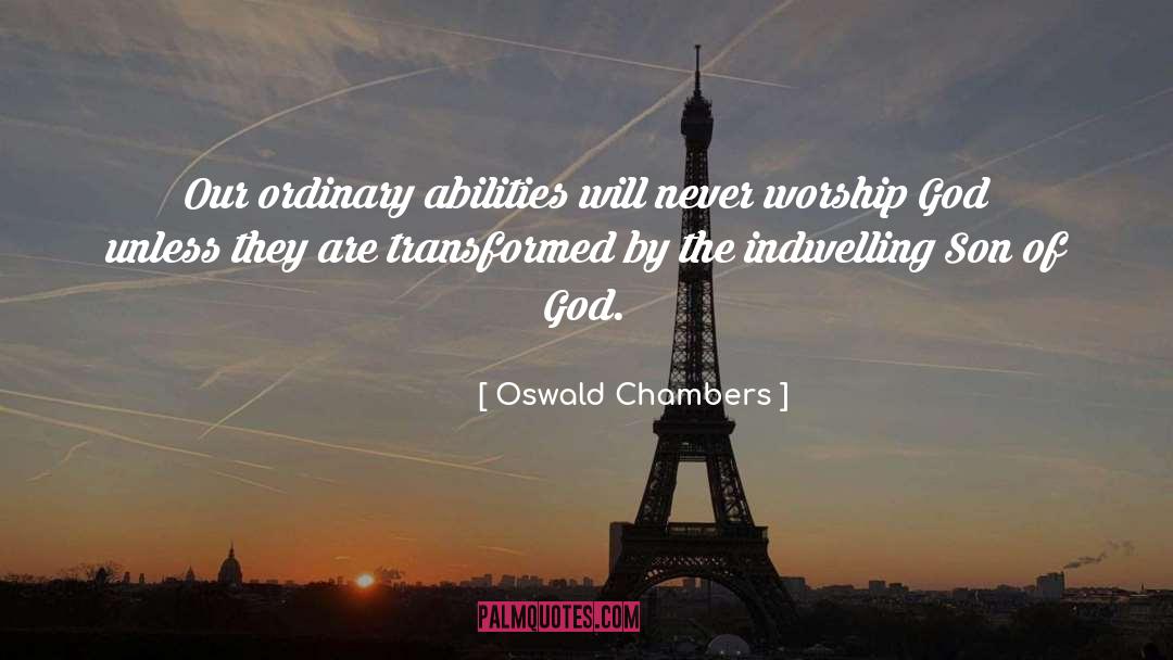 Indwelling quotes by Oswald Chambers