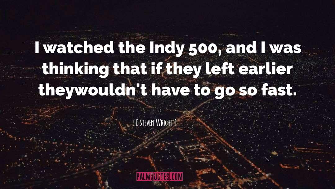 Indy 500 quotes by Steven Wright