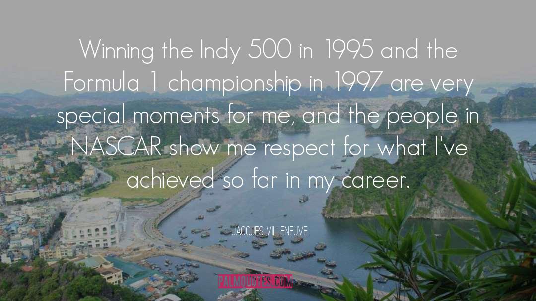 Indy 500 quotes by Jacques Villeneuve