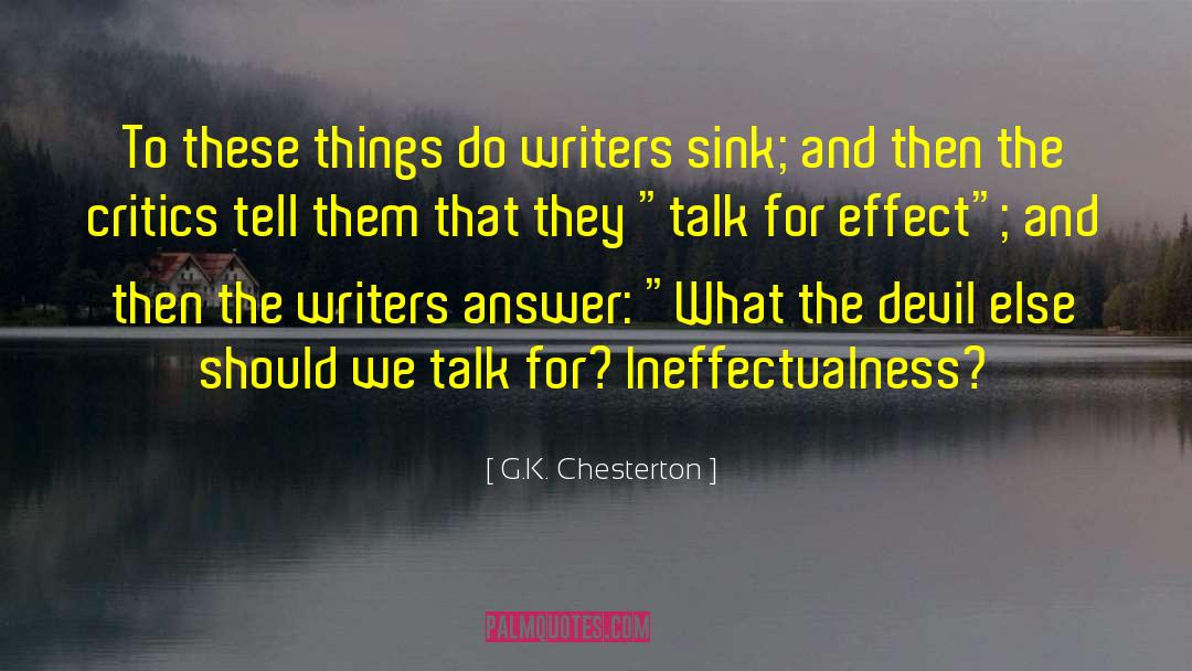 Ineffectiveness quotes by G.K. Chesterton