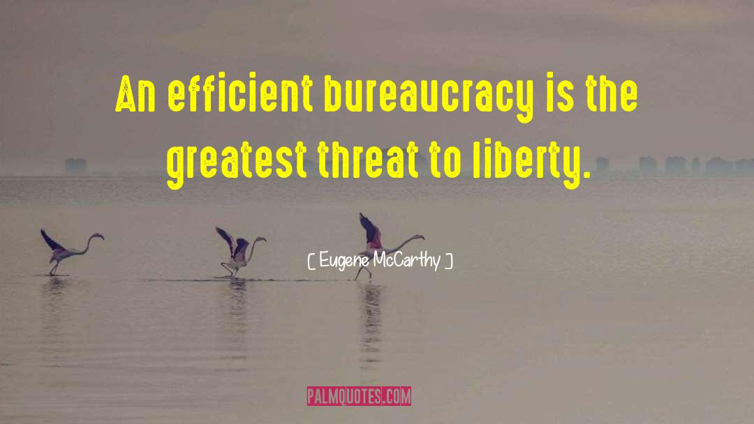 Inefficiency quotes by Eugene McCarthy