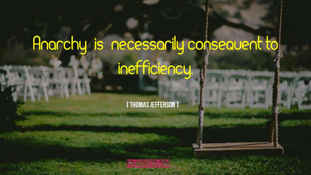 Inefficiency quotes by Thomas Jefferson