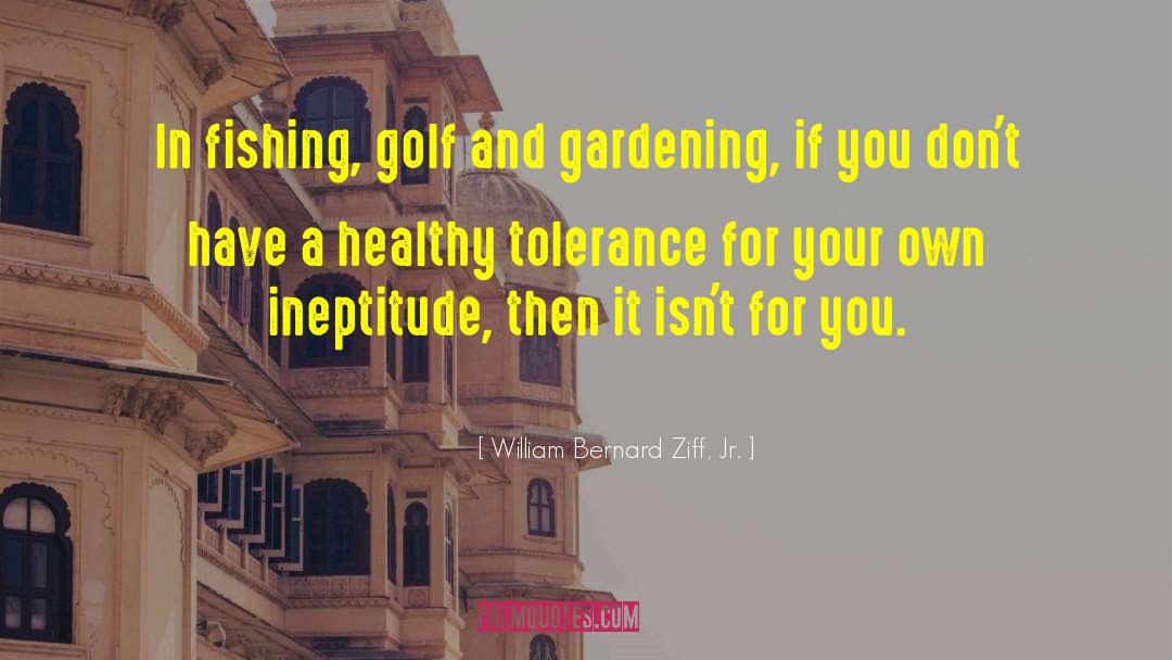 Ineptitude quotes by William Bernard Ziff, Jr.
