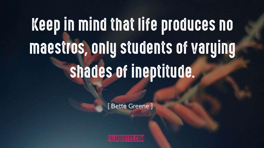 Ineptitude quotes by Bette Greene
