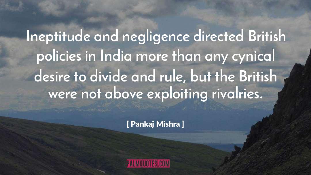 Ineptitude quotes by Pankaj Mishra