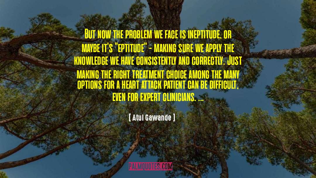 Ineptitude quotes by Atul Gawande