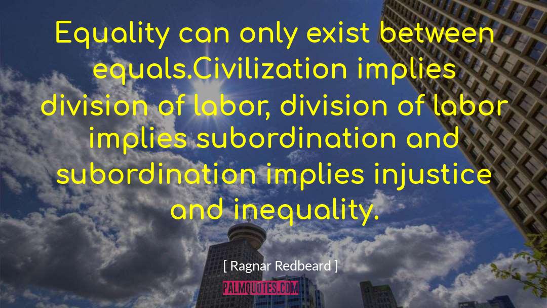 Inequality quotes by Ragnar Redbeard