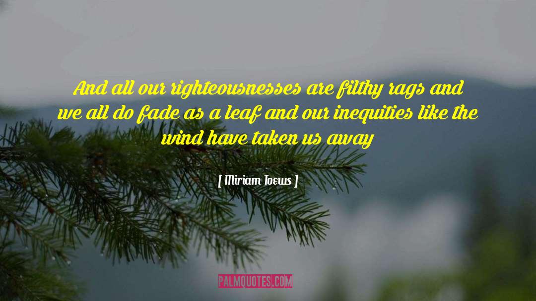 Inequities quotes by Miriam Toews