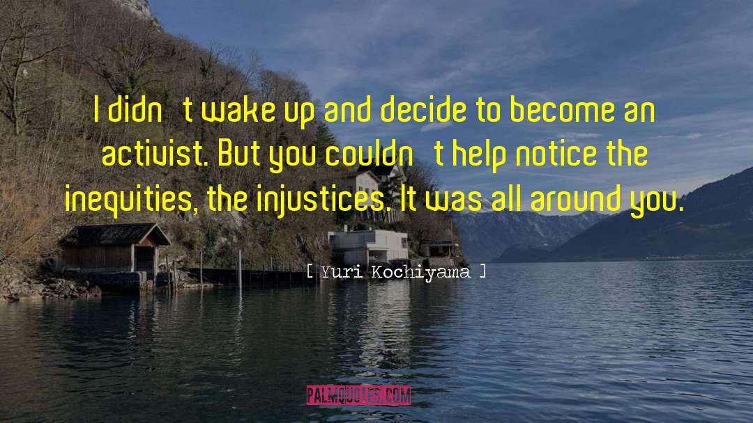 Inequities quotes by Yuri Kochiyama