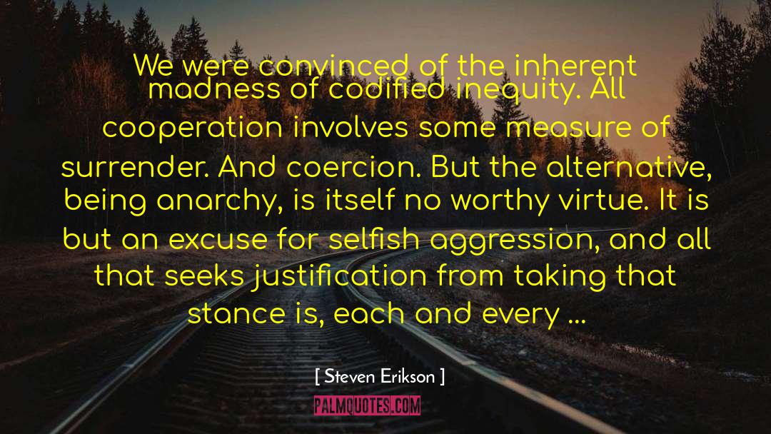 Inequity quotes by Steven Erikson