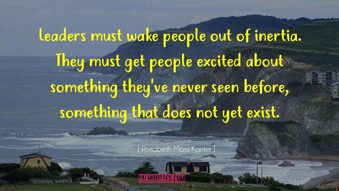 Inertia quotes by Rosabeth Moss Kanter