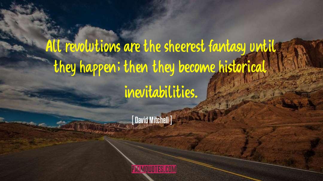 Inevitabilities quotes by David Mitchell
