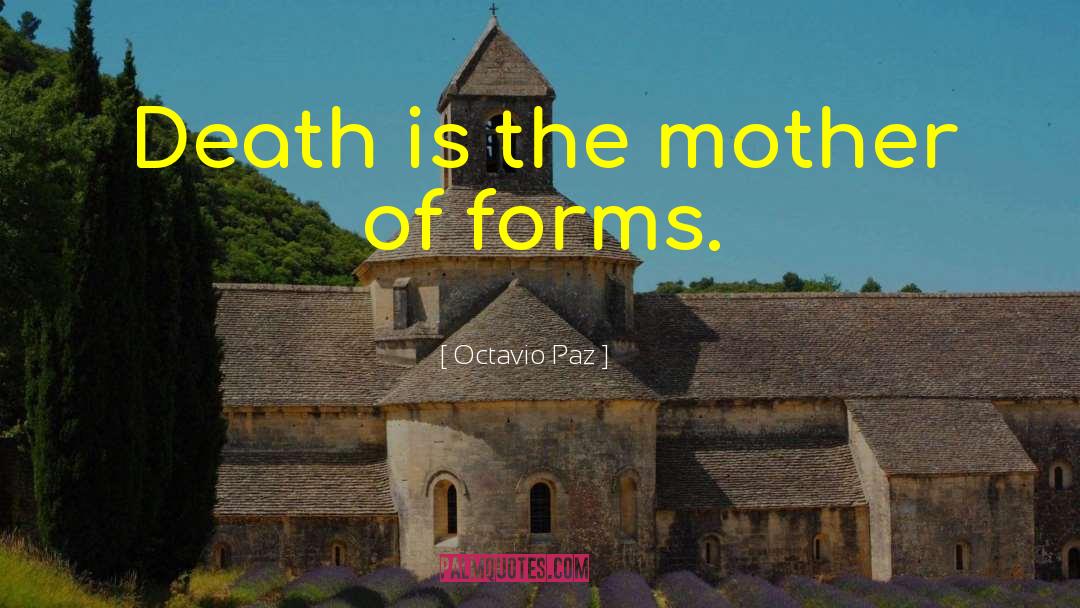 Inevitability Of Death quotes by Octavio Paz