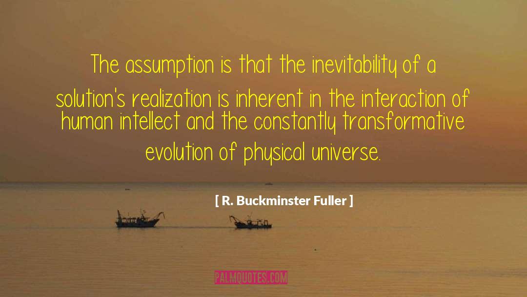 Inevitability quotes by R. Buckminster Fuller