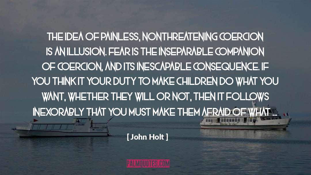 Inexorably quotes by John Holt