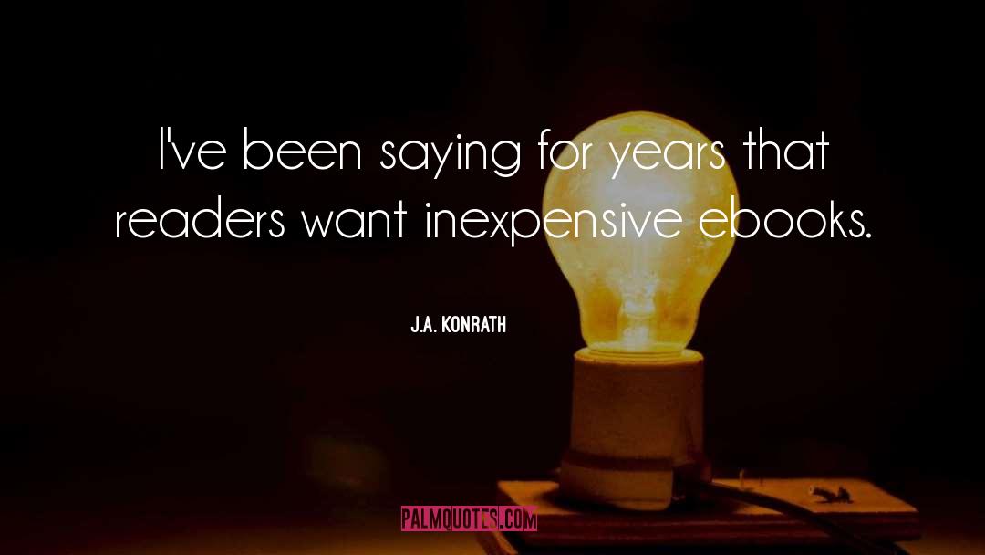 Inexpensive quotes by J.A. Konrath