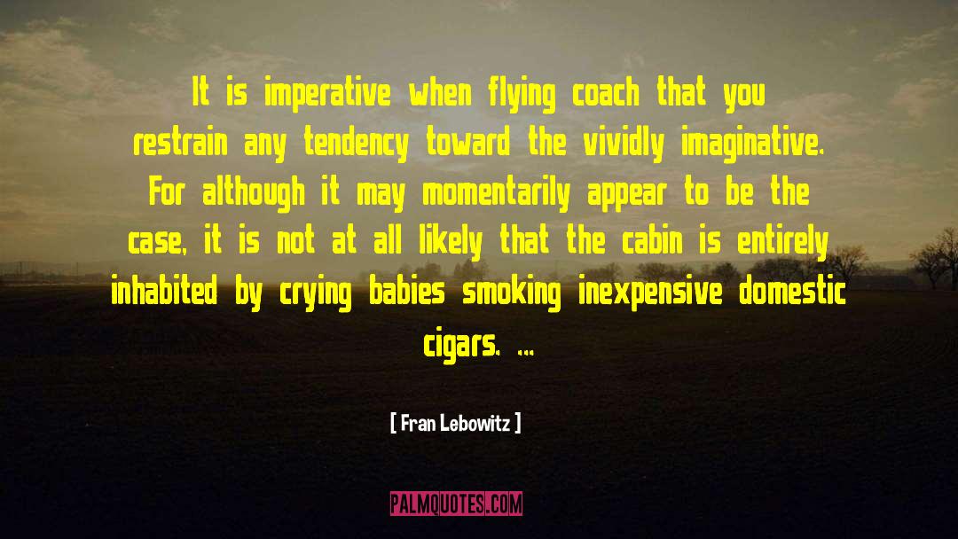 Inexpensive quotes by Fran Lebowitz