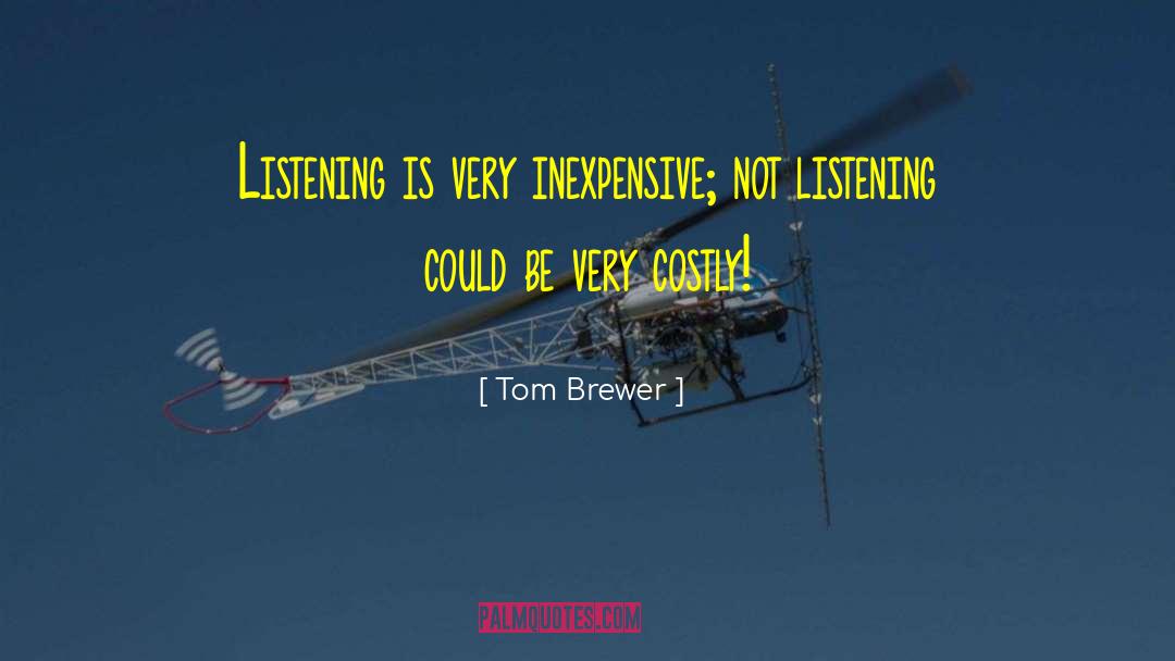 Inexpensive quotes by Tom Brewer