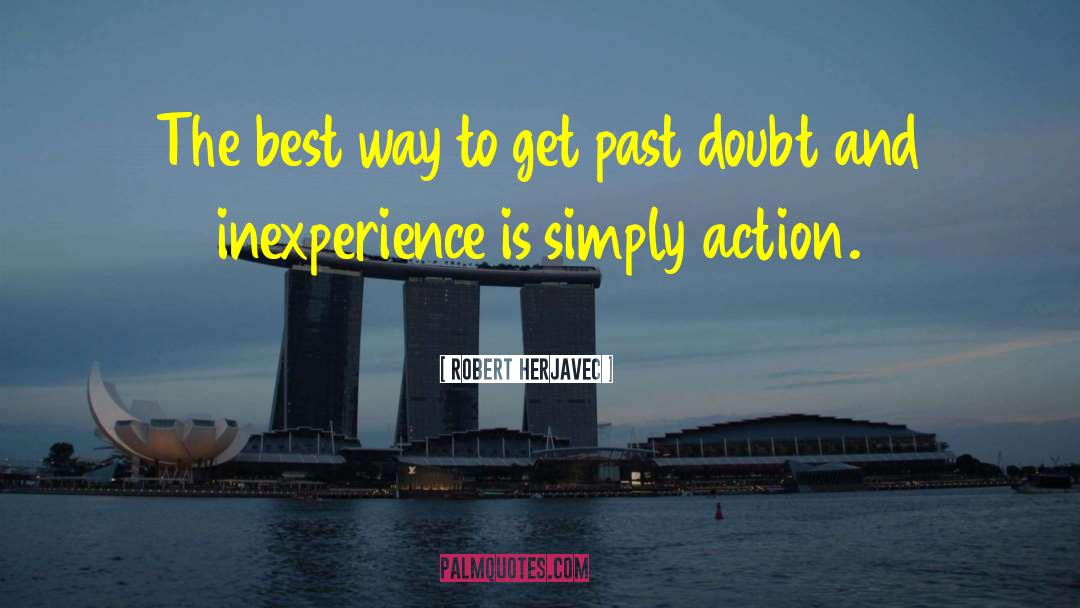 Inexperience quotes by Robert Herjavec