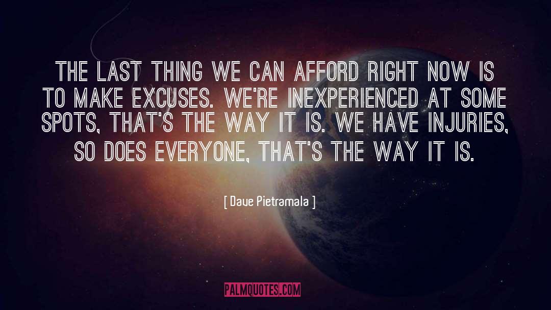 Inexperienced quotes by Dave Pietramala